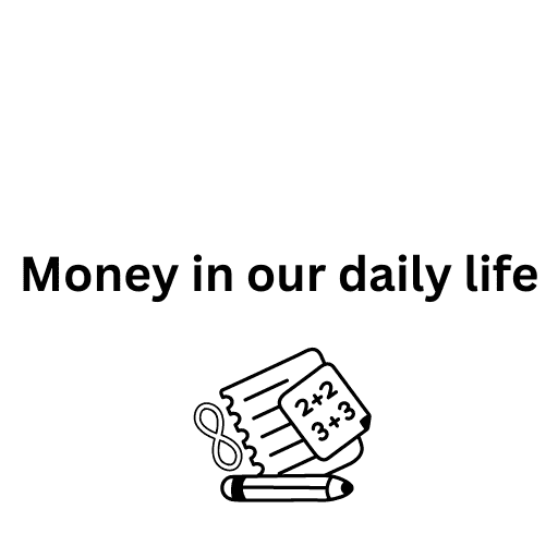 Money in our daily life